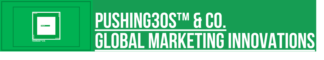 pushing30s™ & co. global marketing innovations (2)